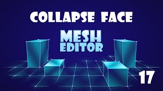 Oasis Mesh Editor Ep 17 Collapse Face