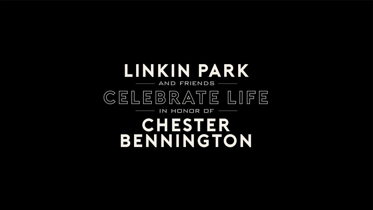 Linkin Park \u0026 Friends Celebrate Life in Honor of Chester Bennington - [LIVE from the Hollywood Bowl]