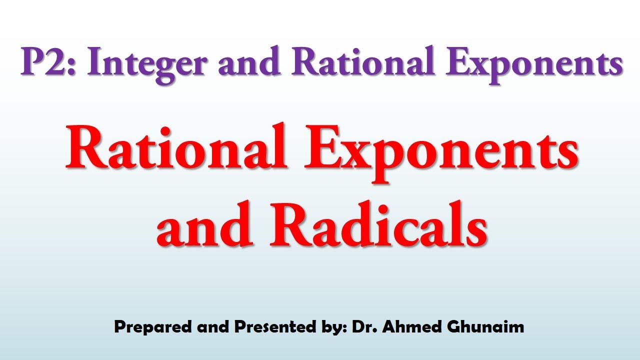 P2 Integer and Rational Number Exponents(3) Rational Exponents and Radicals- Math1 (السنة التحضيرية)