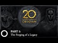 Obsidian 20th anniversary documentary  part 1