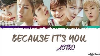 ASTRO - Because It's You (너라서) Lyrics [Color Coded_Han_Rom_Eng]