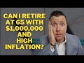 Can i retire at 65 with 1 million dollars in retirement savings and high inflation  can i retire