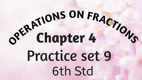 6th Std Maths ~Operations on fractions~Practice set 9