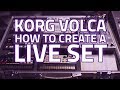 Korg Volca - How To Create A Live Set. Ft Korg Volca Beats & More