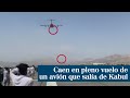 Dos personas caen en pleno vuelo de un avión que salía de Kabul