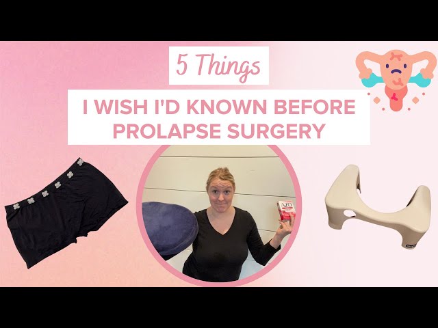 5 Things I Wish I'd Known Before Prolapse Surgery ...