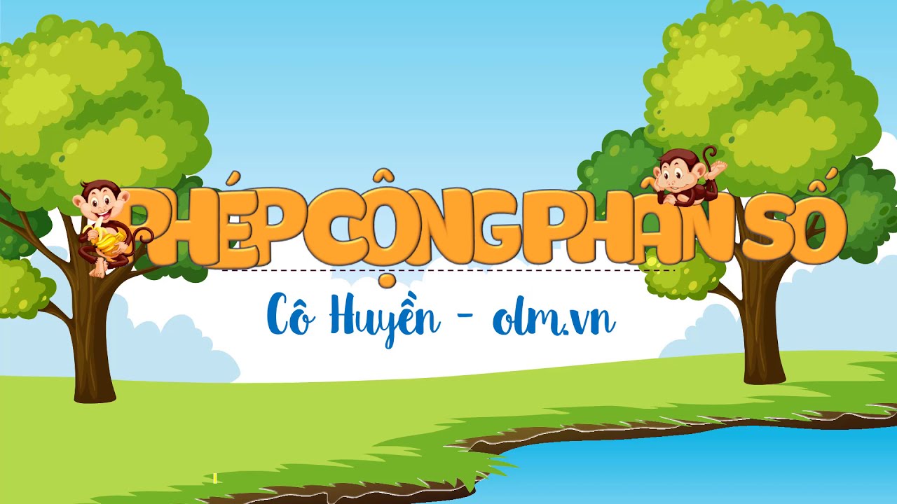 Học toán lớp 4 online | Phép cộng phân số – Toán lớp 4 [ONLINE MATH – OLM.VN]