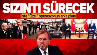 ERGÜN DİLER : SIZINTI SÜRECEK. SİNAN ATEŞ ÜZERİNDEN ÖZEL&#39;E MESAJ. NİHAİ HEDEF ERDOĞAN. SESLİ MAKALE