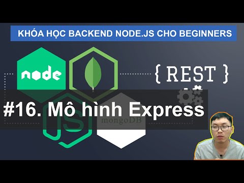 #16. Mô hình hoạt động của Express | Backend RESTFul Server Node.JS (SQL/MongoDB) Cho Beginners