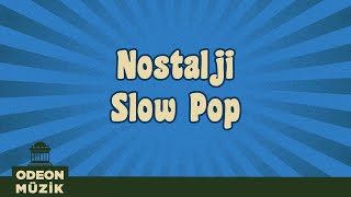 Nostalji Slow Pop - En İyi Türkçe Nostalji Şarkılar 70Ler Ve 80Ler Vol 2