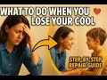 What to Do When You Lose Your Cool: Repairing the Relationship After Yelling