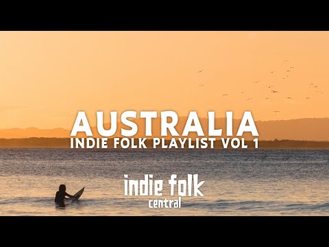 Indie Folk from Australia (50 tracks/3 hours) 🇦🇺 Aussie Playlist, Vol 1