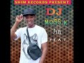 DJ MOSS K HB 2 BT 2024 MBAGA JAY FT SS DIVA TEAM STRONG OFFICIAL AUDIO PRO MOSS K SHIM RECORDS DJ MOSS K HB 2 BT 2024 MBAGA JAY FT SS DIVA TEAM STRONG OFFICIAL AUDIO PRO MOSS K SHIM RECORDS