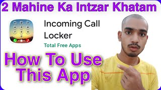 How To Use This App || Incoming call Locker || 2 Mahine Ka Intzar Khatam screenshot 2