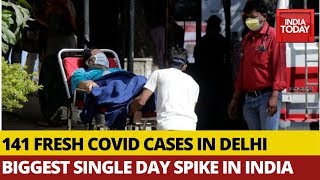 COVID-19 Crisis: Delhi Records Biggest Single Day Spike In India; 141 Fresh Cases In 24 Hours