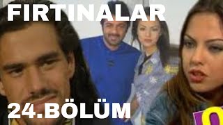 FIRTINALAR DİZİSİ 24. BÖLÜM ( EBRU GÜNDEŞ)