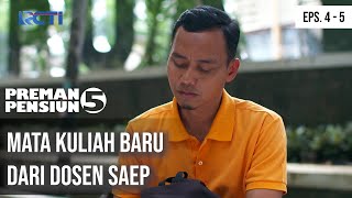 PREMAN PENSIUN 5 - Mata Kuliah Baru Dari Dosen Saep