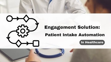 How to Improve Patient Engagement: Patient Intake Automation Solution