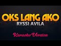 Ryssi Avila - Oks Lang Ako by JRoa (Karaoke Version)