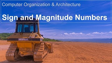 Sign and Magnitude or Signed Binary Numbers