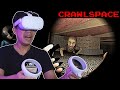 The scariest vr game ever crawlspace