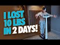 I LOST 10LBS IN 2 DAYS!