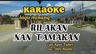 RILAKAN NAN TAMAKAN by Ody Malik KARAOKE lagu Minang Tampa vocal