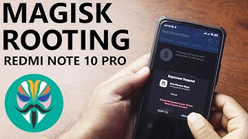 How To Root Xiaomi Redmi Note 10 Pro With Magisk!