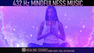 Reprogram &amp; Free Your Subconscious Mind | Ground Yourself In Present | 432 Hz Mindfulness Music