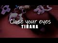 Close Your Eyes | tihana.net