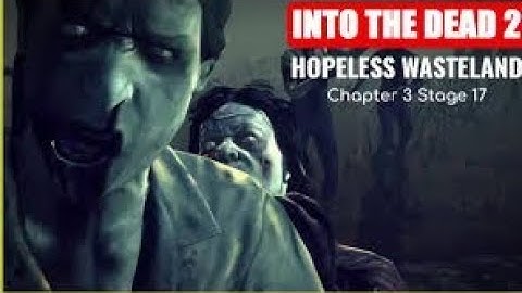Into The Dead 2 - Gameplay Walkthrough (Android,iOS) Chapter 3 Storyline