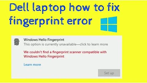 How to fix "We couldn't find a fingerprint scanner compatible with Windows Hello Fingerprint " error