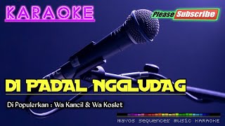 DI PADAL NGGLUDAG -Wa Kancil & Wa Koslet- KARAOKE