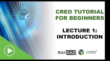 CREO Tutorial For Mechanical Engineering | CREO Tutorial For Beginners | Lecture 1 - Introduction
