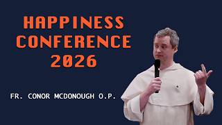 Happiness Conference 2026: Fr. Conor McDonough O.P.