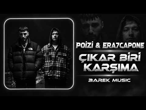 POIZI & ERA7CAPONE - ÇIKAR BİRİ KARŞIMA - BAREK MUSIC