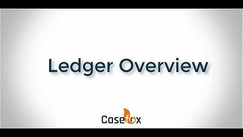 Ledger Section Overview - CaseFox | Legal Billing Software