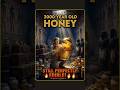 This 3000-Year-Old Honey Is Still Edible #shorts