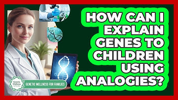 How Can I Explain Genes to Children Using Analogies?