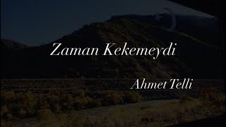 Ahmet Telli - Zaman Kekemeydi Resimi
