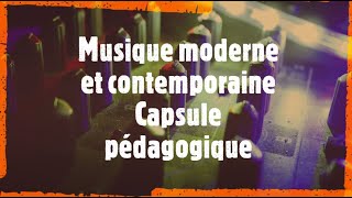 Musique moderne et contemporaine - capsule pédagogique - histoire de la musique en 5 mn - OCI Music