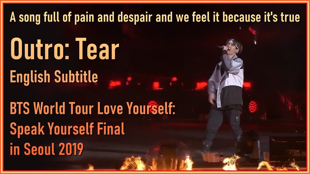 16. Outro: Tear @ BTS World Tour LY: Speak Yourself Final in Seoul 2019 [ENG SUB][FullHD]