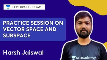 Practice Session on Vector Space and Subspace | Harsh Jaiswal | IIT JAM 2023
