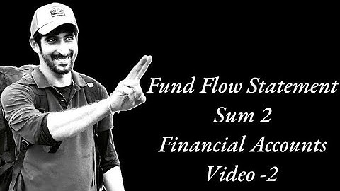 Fund Flow Statement | Accounts Simplified - video 2 | Sum | BCom | Sem 5 | VNSGU | CA |