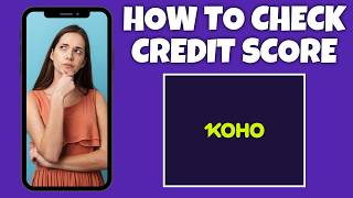 How To Check Your Credit Score On KOHO Financial | Step By Step Guide - KOHO Financial Tutorial screenshot 5