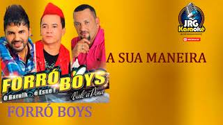 Video thumbnail of "FORRO BOYS A SUA MANEIRA   KARAOKE #4"