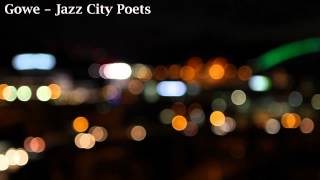 Watch Gowe Jazz City Poets video