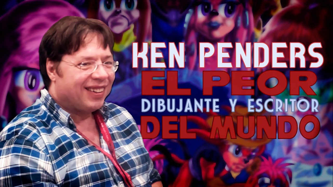 Ken Penders, la persona más odiada en el fandom de Sonic