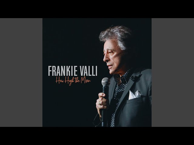 FRANKIE VALLI - HOW HIGH THE MOON?