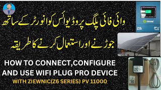 How to connect , configure and use Wifi plug pro device with a hybrid  ZIEWNIC (Z6 Series)  PV 11000
